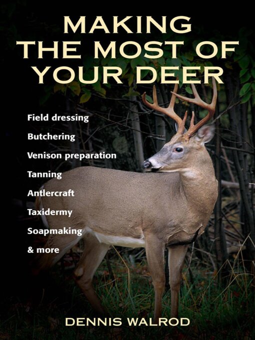 Title details for Making the Most of Your Deer by Dennis Walrod - Available